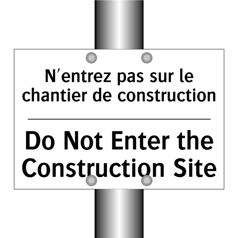 N'entrez pas sur le chantier de  /.../ - Do Not Enter the Construction  /.../
