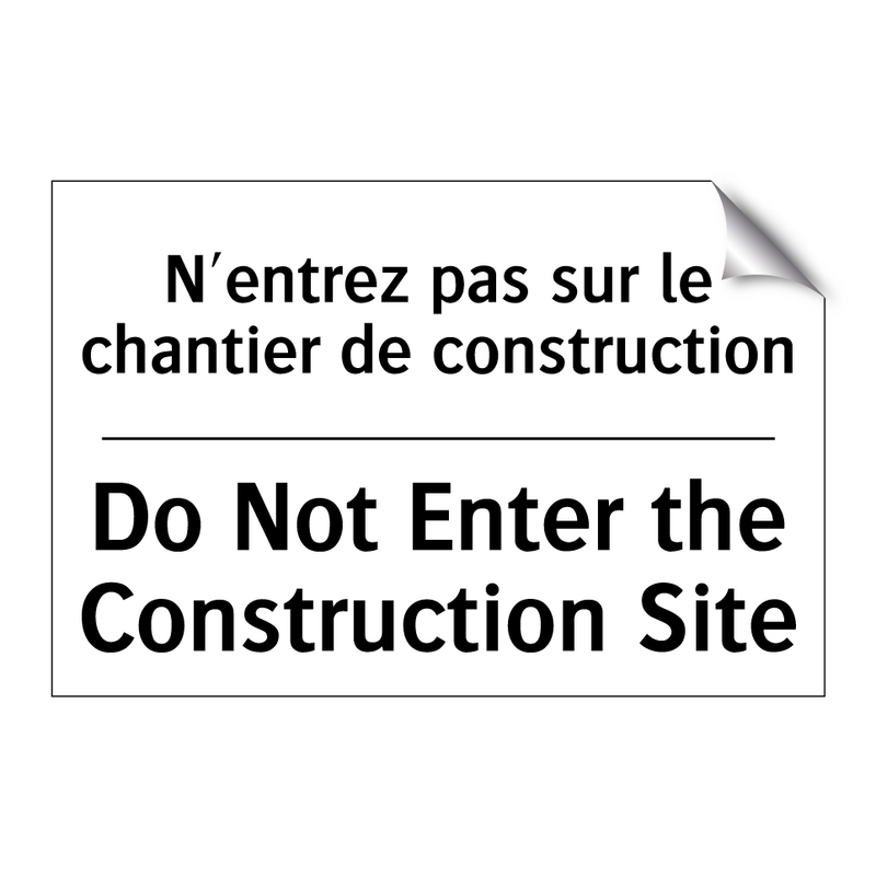 N'entrez pas sur le chantier de  /.../ - Do Not Enter the Construction  /.../