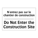 N'entrez pas sur le chantier de  /.../ - Do Not Enter the Construction  /.../