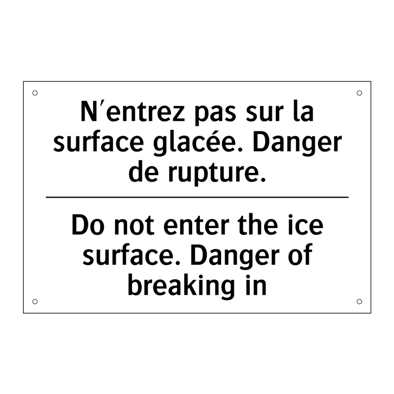 N'entrez pas sur la surface glacée.  /.../ - Do not enter the ice surface.  /.../