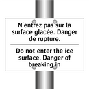 N'entrez pas sur la surface glacée.  /.../ - Do not enter the ice surface.  /.../