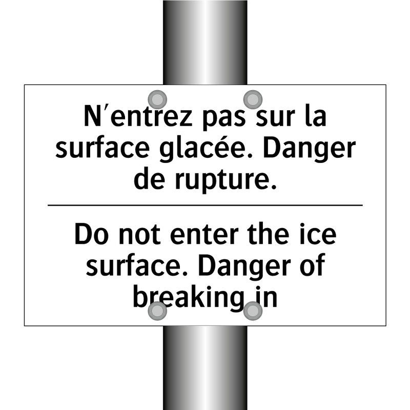 N'entrez pas sur la surface glacée.  /.../ - Do not enter the ice surface.  /.../