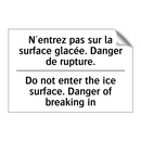 N'entrez pas sur la surface glacée.  /.../ - Do not enter the ice surface.  /.../