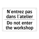N'entrez pas dans l'atelier - Do not enter the workshop