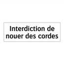 Interdiction de nouer des cordes