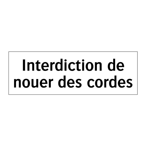 Interdiction de nouer des cordes