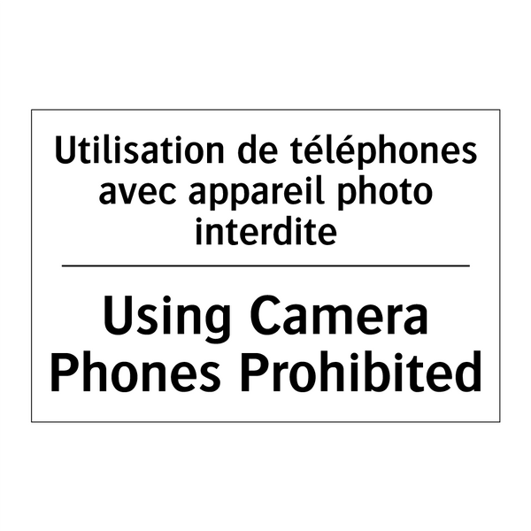Utilisation de téléphones avec  /.../ - Using Camera Phones Prohibited