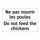 Ne pas nourrir les poules - Do not feed the chickens