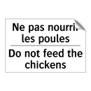 Ne pas nourrir les poules - Do not feed the chickens