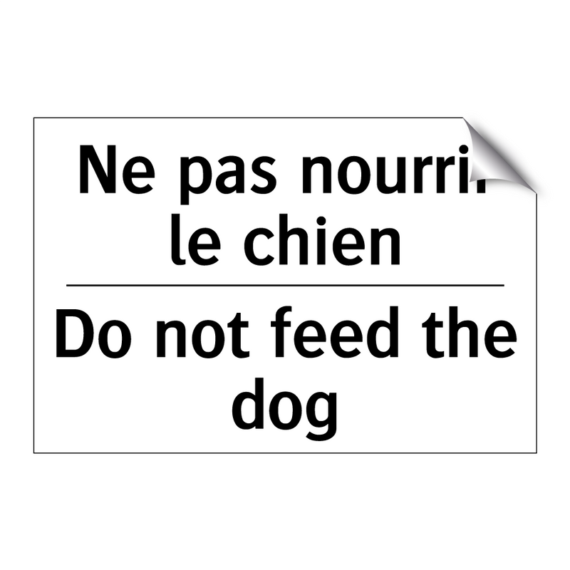Ne pas nourrir le chien - Do not feed the dog