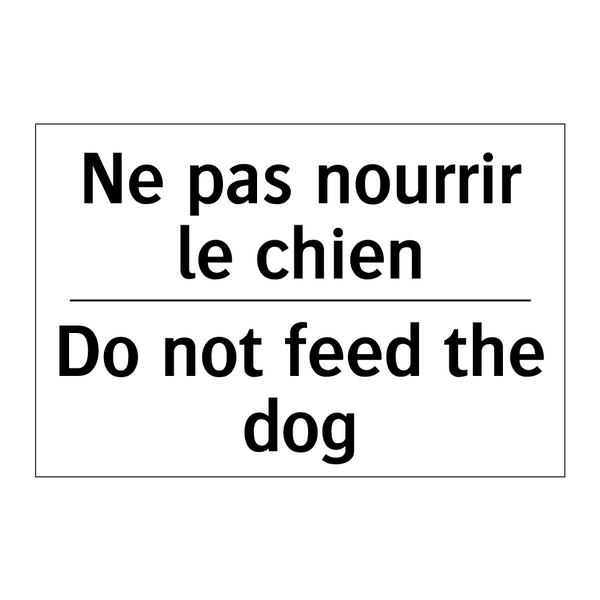 Ne pas nourrir le chien - Do not feed the dog