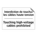 Interdiction de toucher les câbles  /.../ - Touching high-voltage cables prohibited /.../