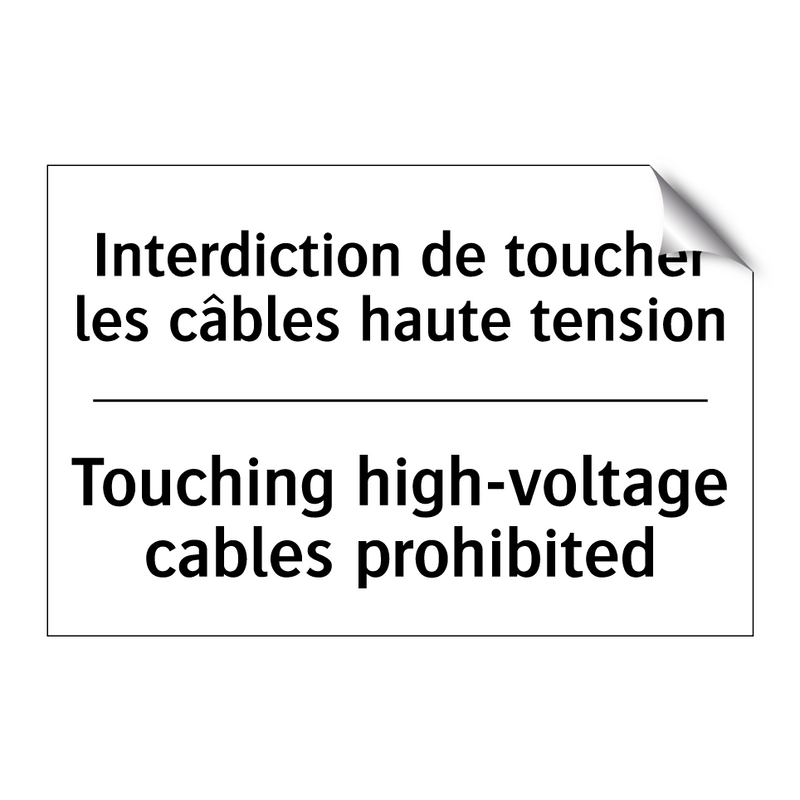 Interdiction de toucher les câbles  /.../ - Touching high-voltage cables prohibited /.../