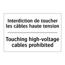 Interdiction de toucher les câbles  /.../ - Touching high-voltage cables prohibited /.../