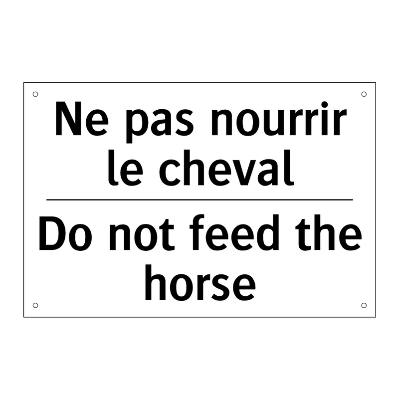 Ne pas nourrir le cheval - Do not feed the horse