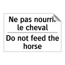 Ne pas nourrir le cheval - Do not feed the horse