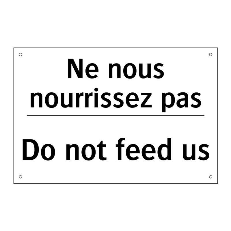 Ne nous nourrissez pas - Do not feed us