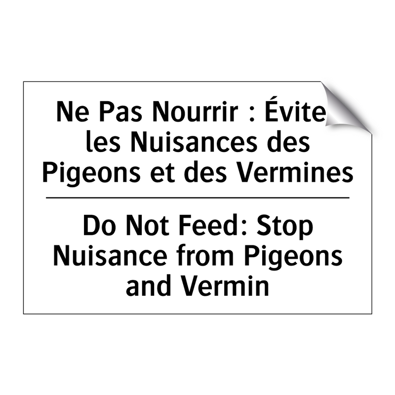 Ne Pas Nourrir : Évitez les Nuisances  /.../ - Do Not Feed: Stop Nuisance from  /.../