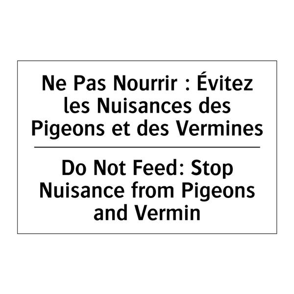 Ne Pas Nourrir : Évitez les Nuisances  /.../ - Do Not Feed: Stop Nuisance from  /.../