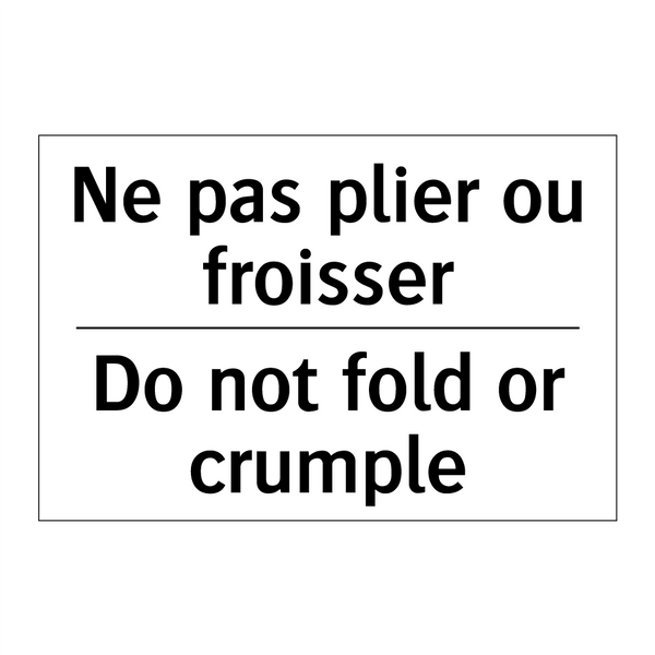 Ne pas plier ou froisser - Do not fold or crumple