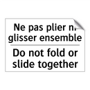 Ne pas plier ni glisser ensemble /.../ - Do not fold or slide together