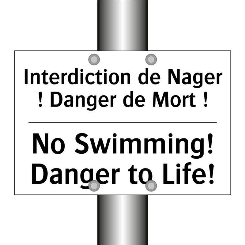 Interdiction de Nager ! Danger  /.../ - No Swimming! Danger to Life!