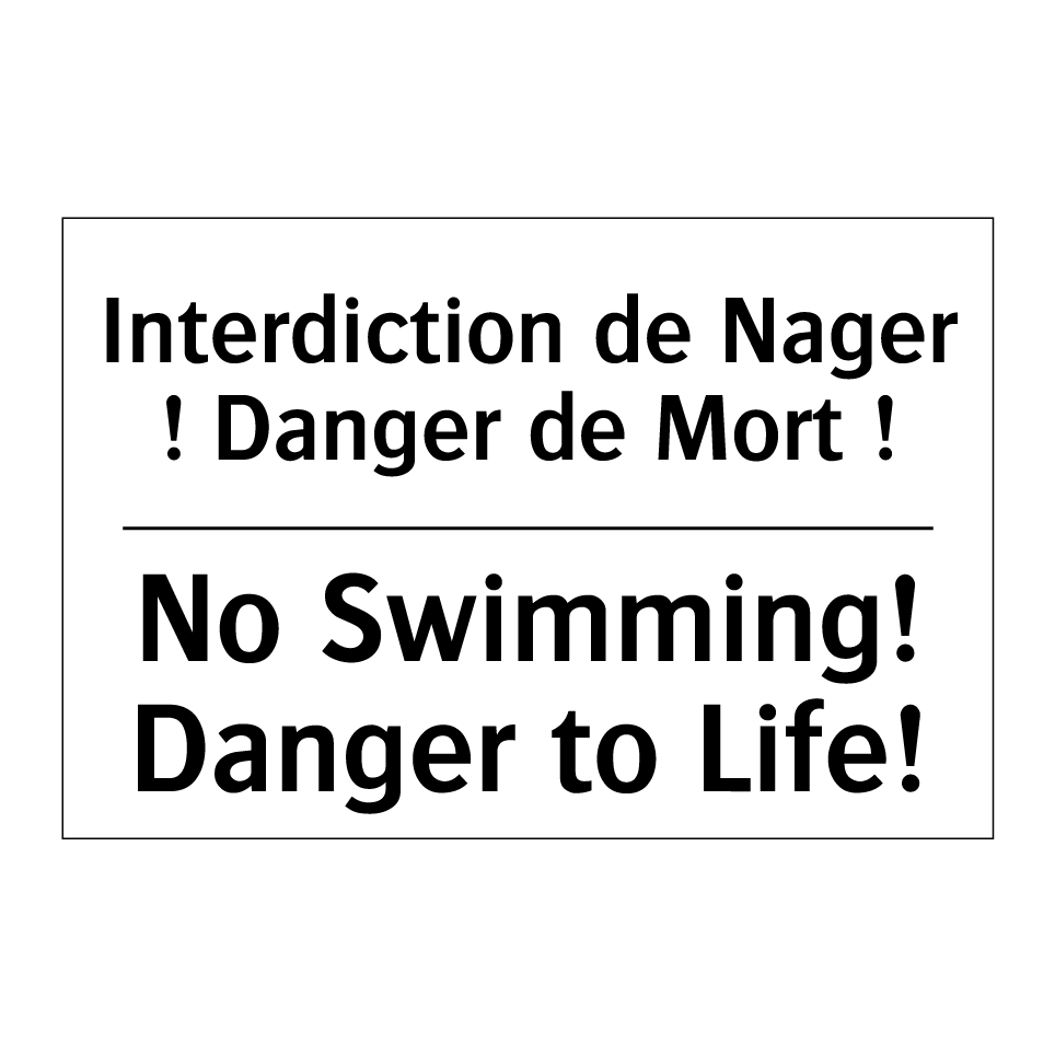Interdiction de Nager ! Danger  /.../ - No Swimming! Danger to Life!