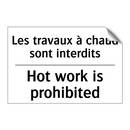 Les travaux à chaud sont interdits /.../ - Hot work is prohibited