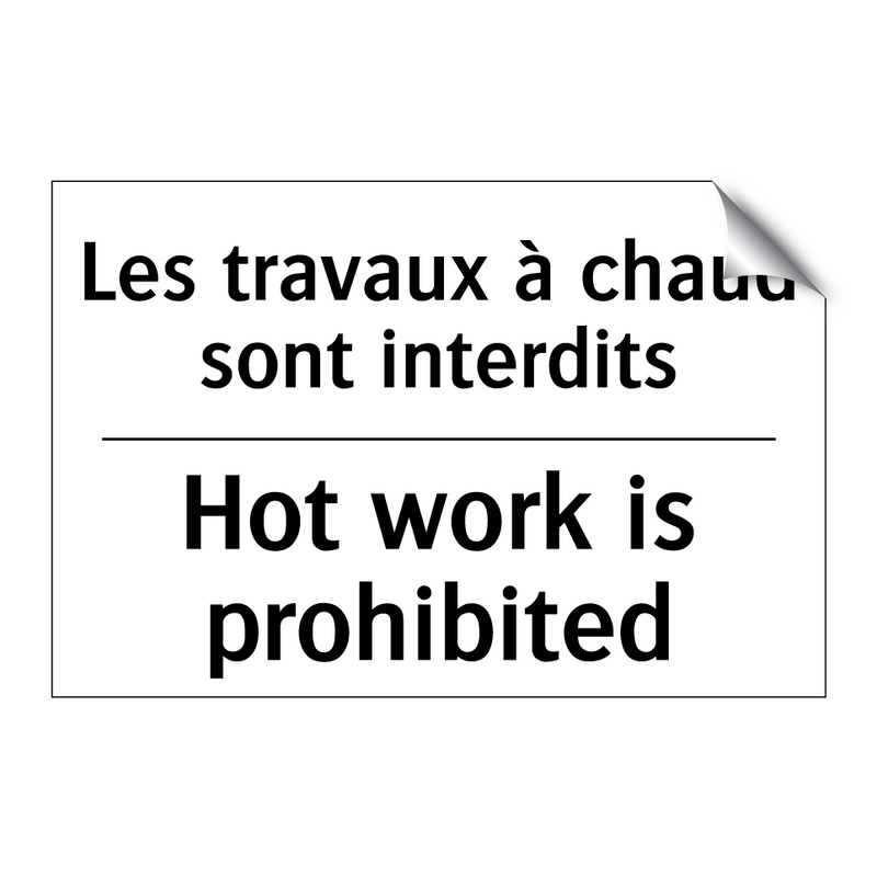 Les travaux à chaud sont interdits /.../ - Hot work is prohibited