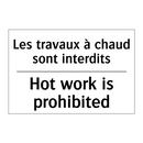 Les travaux à chaud sont interdits /.../ - Hot work is prohibited