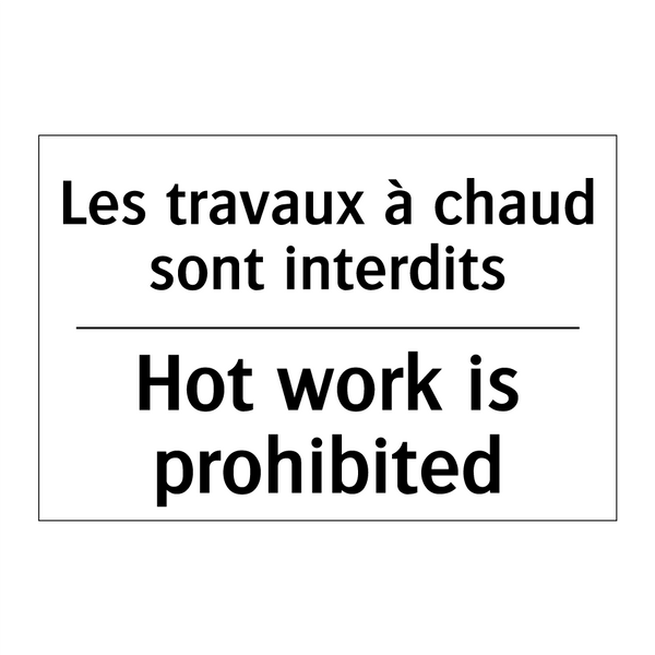 Les travaux à chaud sont interdits /.../ - Hot work is prohibited