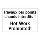 Travaux par points chauds interdits  /.../ - Hot Work Prohibited!