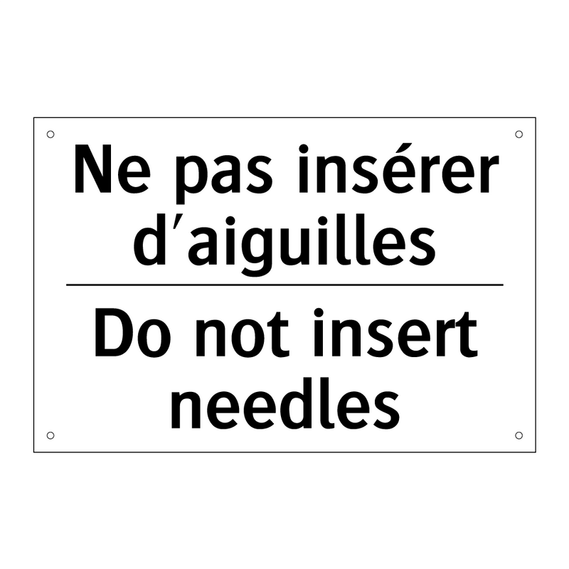 Ne pas insérer d'aiguilles - Do not insert needles