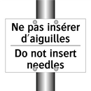 Ne pas insérer d'aiguilles - Do not insert needles