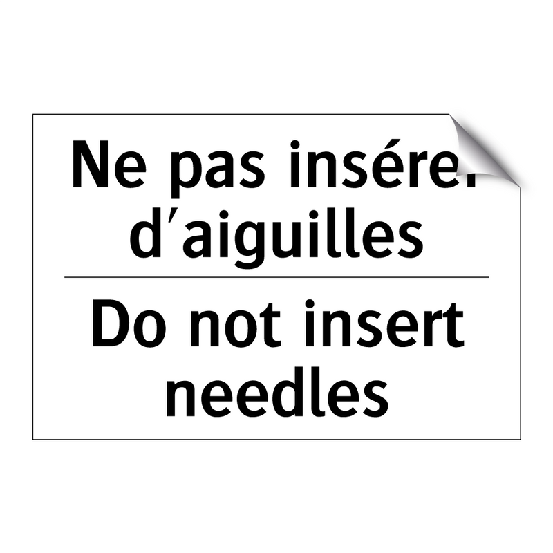 Ne pas insérer d'aiguilles - Do not insert needles