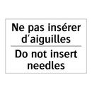Ne pas insérer d'aiguilles - Do not insert needles