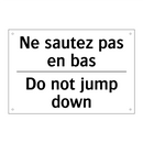 Ne sautez pas en bas - Do not jump down