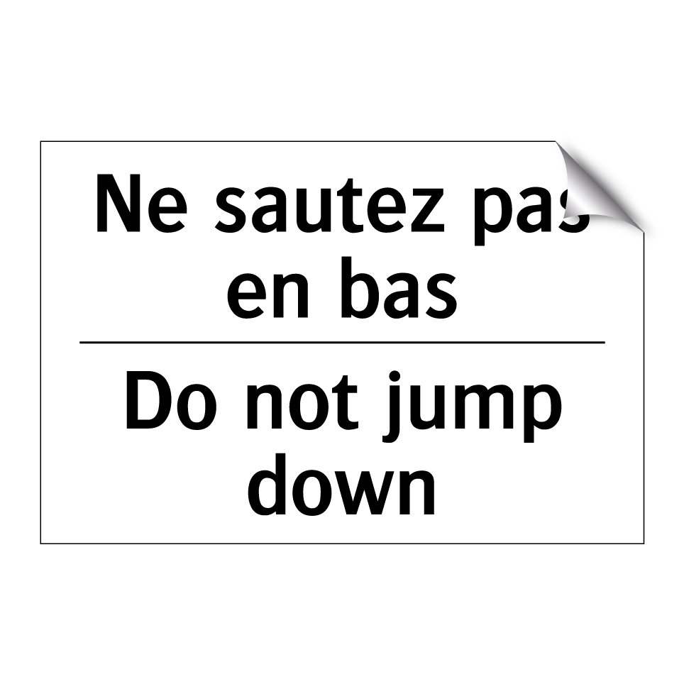 Ne sautez pas en bas - Do not jump down