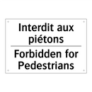 Interdit aux piétons - Forbidden for Pedestrians
