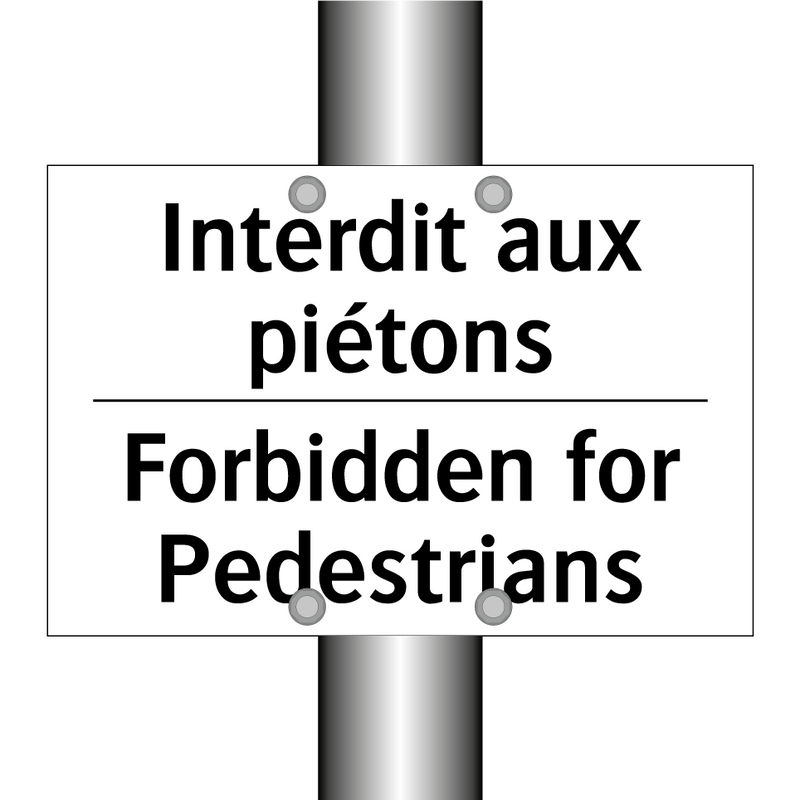 Interdit aux piétons - Forbidden for Pedestrians