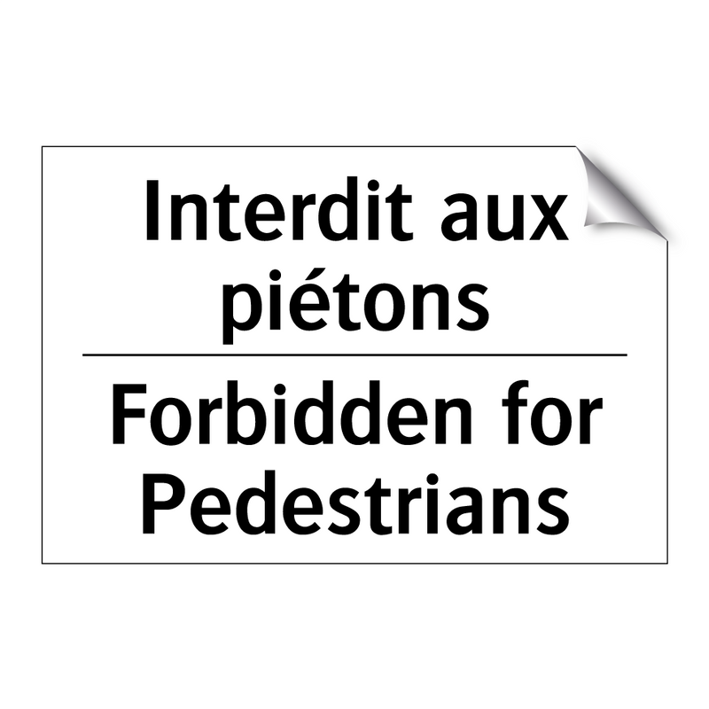 Interdit aux piétons - Forbidden for Pedestrians