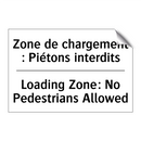 Zone de chargement : Piétons interdits /.../ - Loading Zone: No Pedestrians Allowed /.../