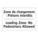 Zone de chargement : Piétons interdits /.../ - Loading Zone: No Pedestrians Allowed /.../