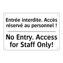 Entrée interdite. Accès réservé  /.../ - No Entry. Access for Staff Only! /.../