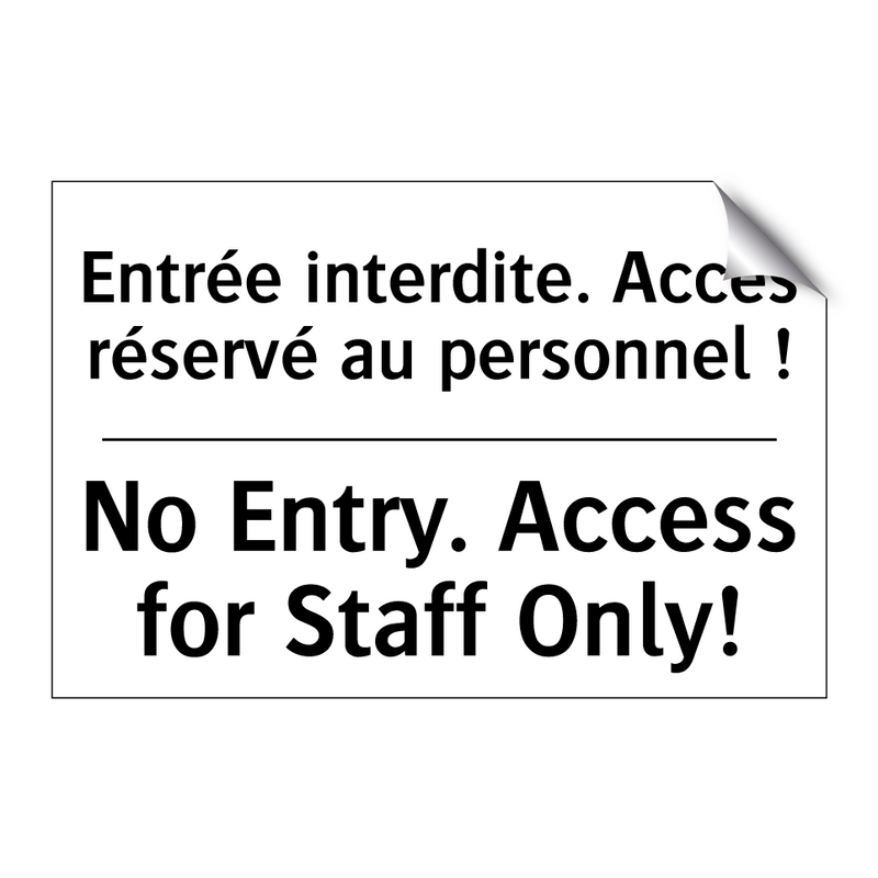 Entrée interdite. Accès réservé  /.../ - No Entry. Access for Staff Only! /.../