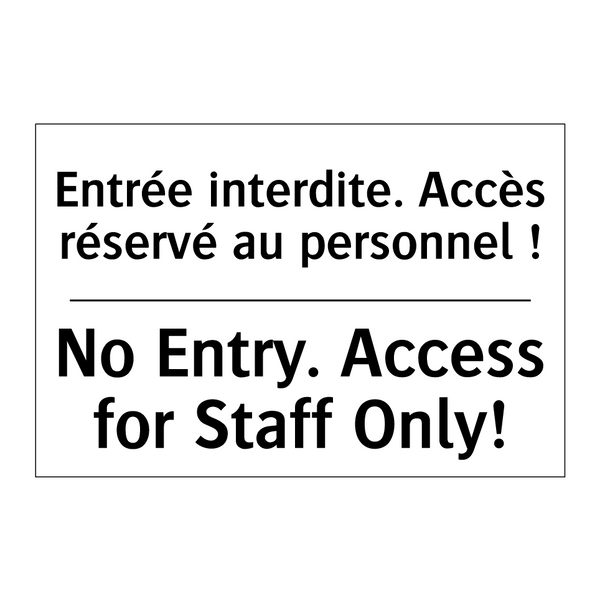 Entrée interdite. Accès réservé  /.../ - No Entry. Access for Staff Only! /.../