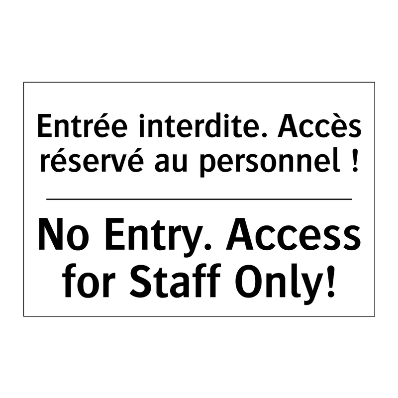 Entrée interdite. Accès réservé  /.../ - No Entry. Access for Staff Only! /.../