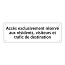 Accès exclusivement réservé aux résidents, visiteurs et trafic de destination