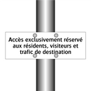 Accès exclusivement réservé aux résidents, visiteurs et trafic de destination