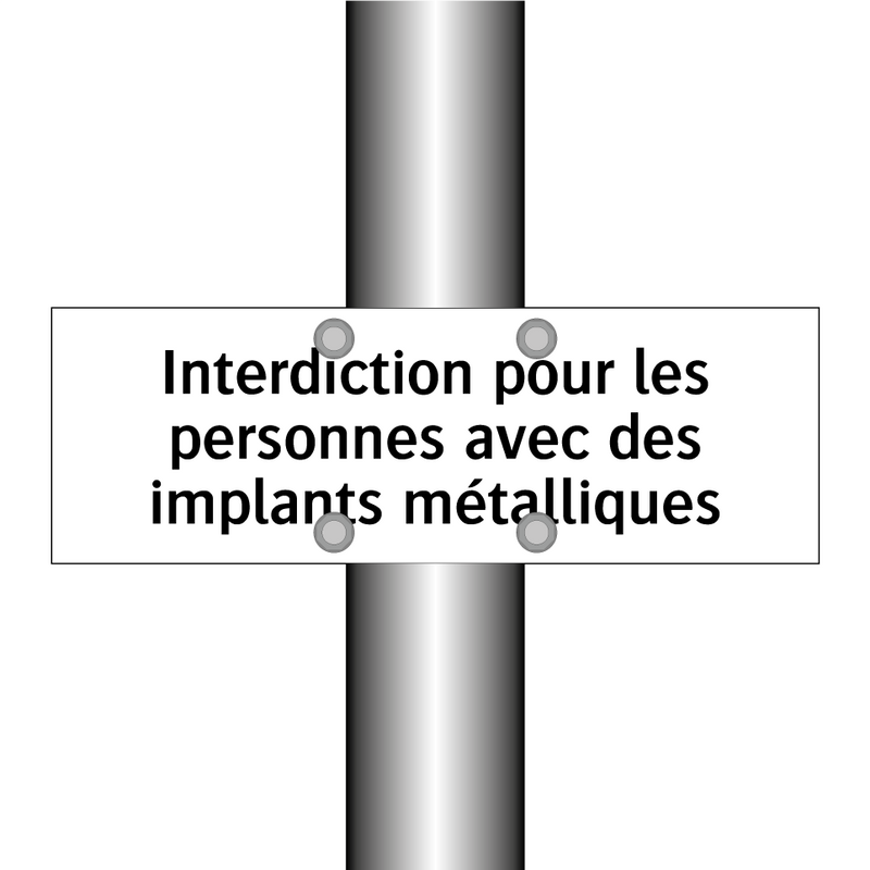 Interdiction pour les personnes avec des implants métalliques